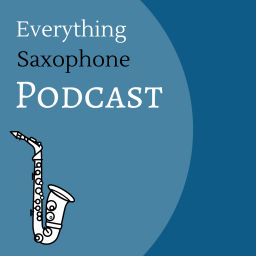 Podcast thumbnail for Everything Saxophone Podcast
