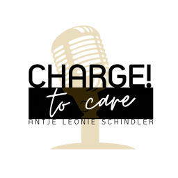 Podcast thumbnail for CHARGE! TO CARE Energie tanken, Raum schaffen, Balance finden