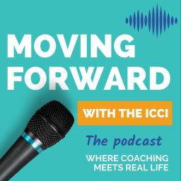 Podcast thumbnail for Moving Forward with The ICCI
