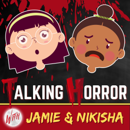 Podcast thumbnail for Talking Horror with Jamie and Nikisha