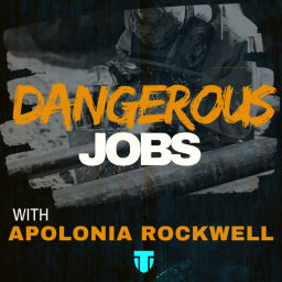 Podcast thumbnail for Dangerous Jobs Podcast with Apolonia Rockwell