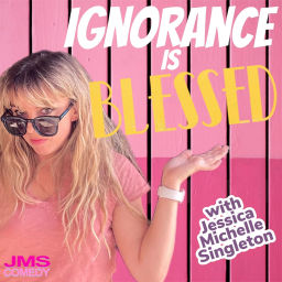 Podcast thumbnail for Ignorance is Blessed with Jessica Michelle Singleton