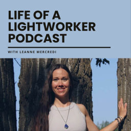 Podcast thumbnail for Life of a Lightworker Podcast