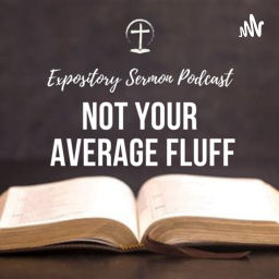 Podcast thumbnail for Not Your Average Fluff - Pastor Curt