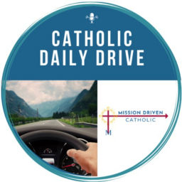 Podcast thumbnail for Catholic Daily Drive