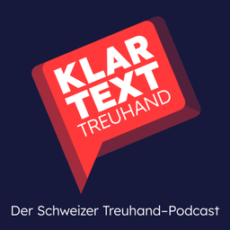 Podcast thumbnail for Klartext  Treuhand– Der Schweizer Treuhand-Podcast