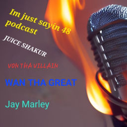 Podcast thumbnail for I'm just sayin 48 podcast