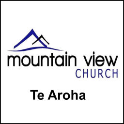 Podcast thumbnail for Mountain View Church - Te Aroha. Our radio programme podcasts