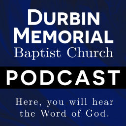 Podcast thumbnail for Durbin Memorial Baptist Church