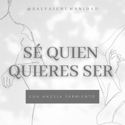 Podcast thumbnail for Sé quien quieres ser