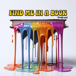 Podcast thumbnail for Find Me In a Book