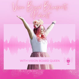 Podcast thumbnail for Vision Board Blueprints