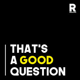 Podcast thumbnail for That's a Good Question