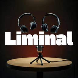 Podcast thumbnail for Liminal Podcast