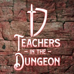 Podcast thumbnail for Teachers in the Dungeon