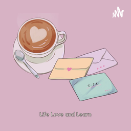 Podcast thumbnail for Life Love and Learn