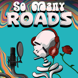 Podcast thumbnail for So Many Roads: A Grateful Dead Podcast