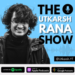 Podcast thumbnail for The UTKARSH RANA Show | Philosophy, Finance, Business & Culture