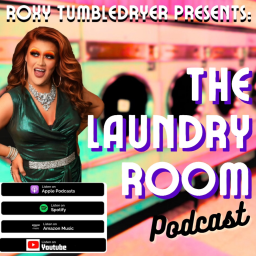 Podcast thumbnail for Roxy Tumbledryer Presents: The Laundry Room Podcast