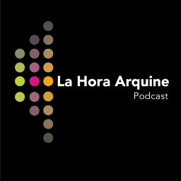 Podcast thumbnail for La Hora Arquine