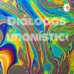 Podcast thumbnail for Diálogos Humanísticos