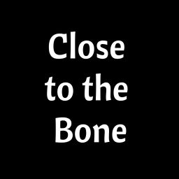 Podcast thumbnail for Close to the Bone
