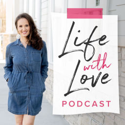 Podcast thumbnail for Life With Love