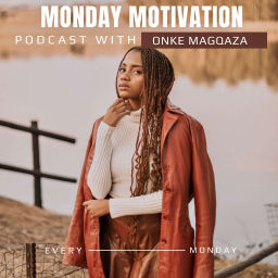 Podcast thumbnail for Monday Motivation Podcast with Onke Magqaza