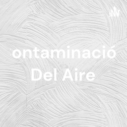 Podcast thumbnail for Contaminación Del Aire