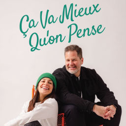 Podcast thumbnail for Ça Va Mieux Qu’on Pense