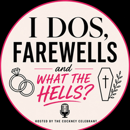 Podcast thumbnail for I Dos, Farewells and What The Hells Podcast