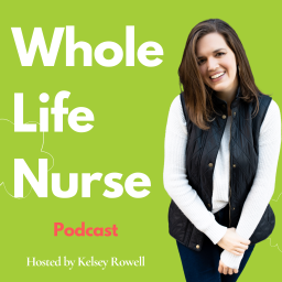 Podcast thumbnail for Whole Life Nurse Podcast