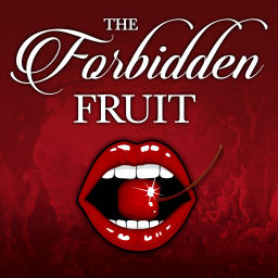 Podcast thumbnail for The Forbidden Fruit Podcast