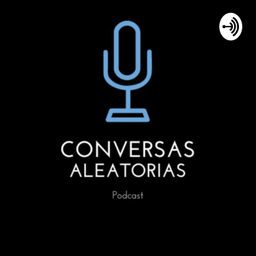 Podcast thumbnail for Conversas Aleatorias