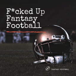 Podcast thumbnail for F*cked Up Fantasy Football
