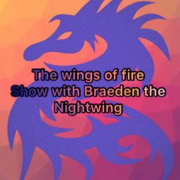 Podcast thumbnail for The Wings of Fire show with Braeden the nightwing
