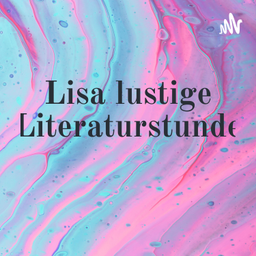 Podcast thumbnail for Lisa lustige Literaturstunde