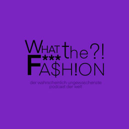 Podcast thumbnail for What the Fashion?!