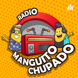 Podcast thumbnail for Radio Manguito Chupado