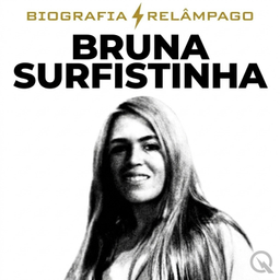 Podcast thumbnail for Bruna Surfistinha - Biografia Relâmpago