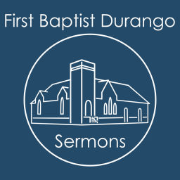 Podcast thumbnail for First Baptist Durango Sermons
