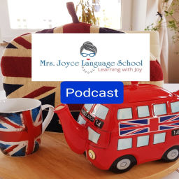 Podcast thumbnail for Mrs. Joyce Language School Podcast: Enjoy learning English!