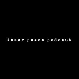 Podcast thumbnail for Inner Peace Podcast