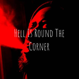 Podcast thumbnail for Hell Is Round The Corner