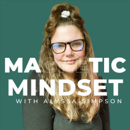 Podcast thumbnail for Magnetic Mindset with Alyssa Simpson