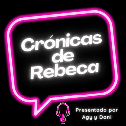 Podcast thumbnail for Crónicas de Rebeca Podcast