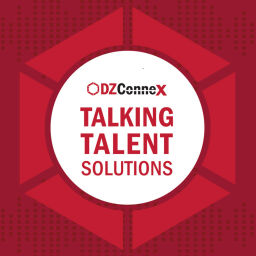 Podcast thumbnail for Talking Talent Solutions, a DZConneX Podcast