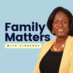 Podcast thumbnail for Family Matters with Florence