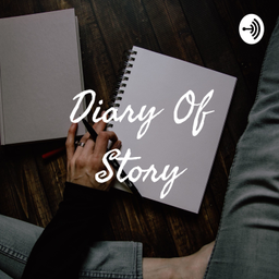 Podcast thumbnail for Diary Of Story