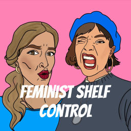 Podcast thumbnail for Feminist Shelf Control